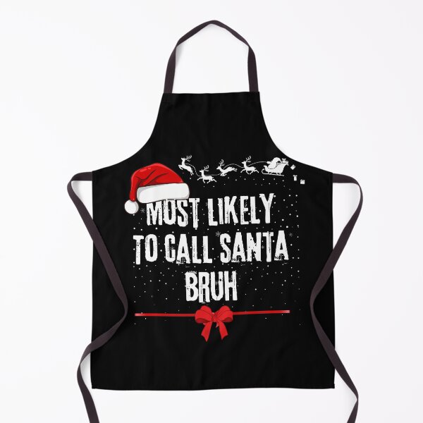 Item preview, Most likely to call santa bruh designed and sold by MilkyForest.