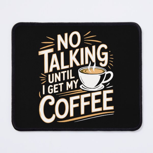 Item preview, No talking unitl i get my coffee designed and sold by JonathanP514.