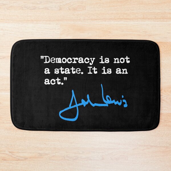 Item preview, Democracy is not a State It is an Act - John Lewis designed and sold by Thelittlelord.
