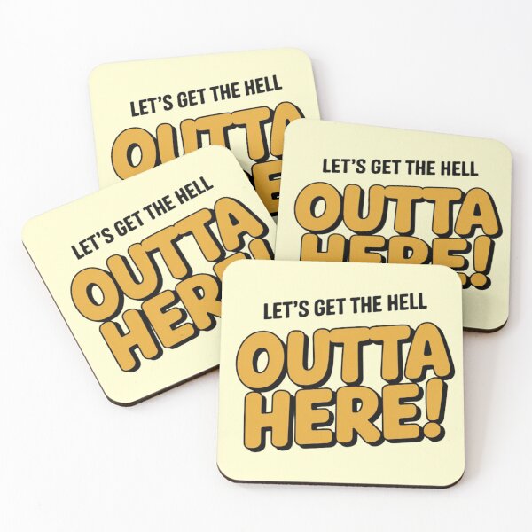 Item preview, Let's Get the Hell OUTTA HERE! designed and sold by Robs Designs.