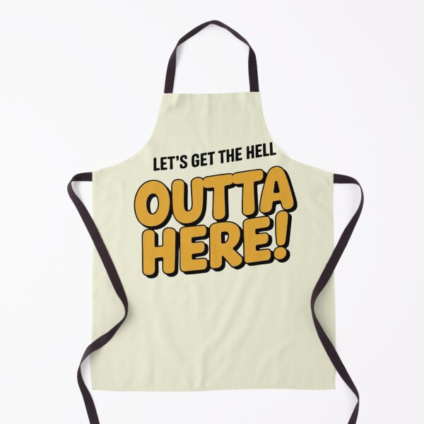 Item preview, Let's Get the Hell OUTTA HERE! designed and sold by Robs Designs.