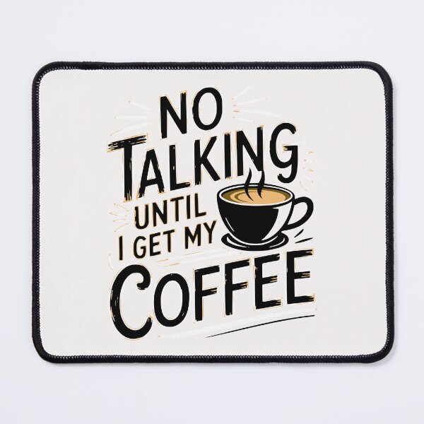 Item preview, Copie de No talking unitl i get my coffee designed and sold by JonathanP514.