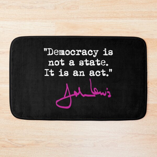 Item preview, Democracy is not a State It is an Act - John Lewis (berry signature) designed and sold by Thelittlelord.
