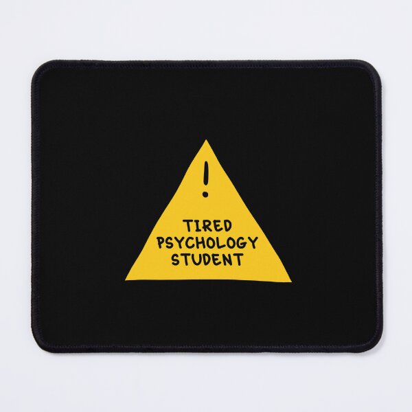 Item preview, ⚠ Tired Psychology Student ⚠ designed and sold by orlumbuspirate.