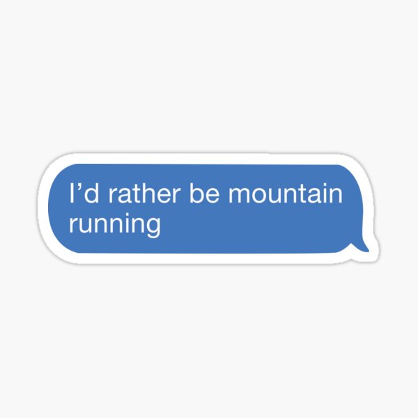 Item preview, I'd rather be Mountain Running designed and sold by orlumbuspirate.