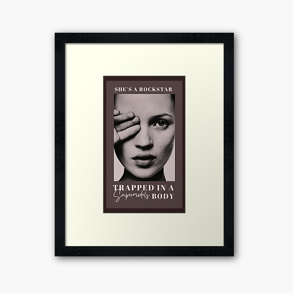 Item preview, Kate Moss She’s a Rockstar Trapped in a Supermodels Body Poster  designed and sold by edenwilliamss.
