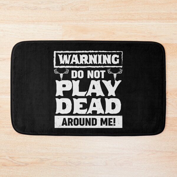 Item preview, Taxidermy  - Warning Do Not Play Dead Around Me designed and sold by tmerchtrends.