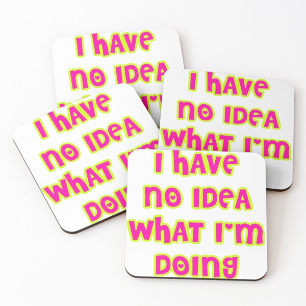 Item preview, I Have No Idea What I'm Doing designed and sold by Spike The Punch Design Co..
