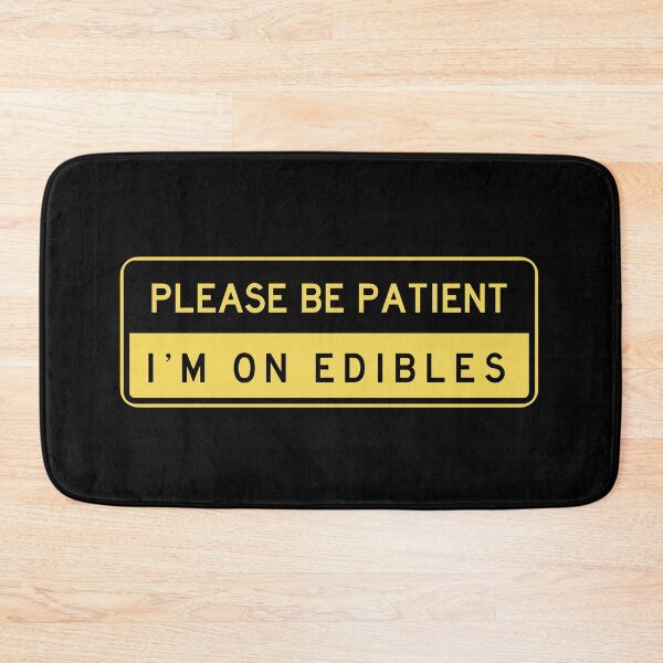 Item preview, Please be patient I'm on edibles designed and sold by remerasnerdas.
