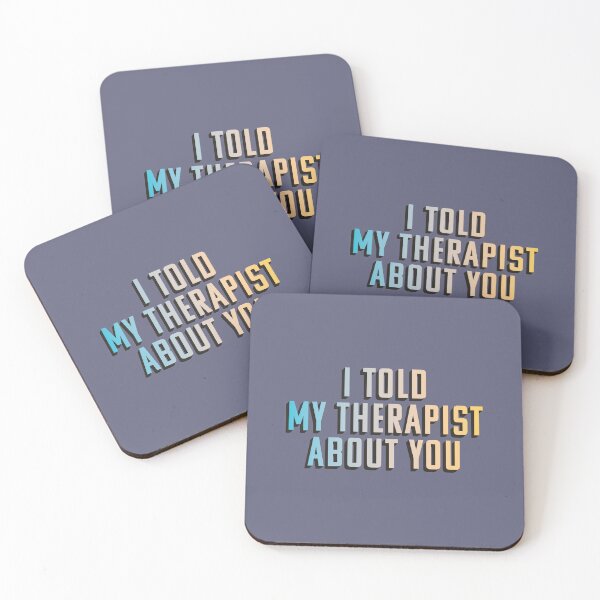 Item preview, I TOLD MY THERAPIST ABOUT YOU designed and sold by asymmetrickid.