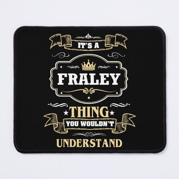 Item preview, It Is A Fraley Thing You Wouldn't Understand Fraley Name Shirt designed and sold by Zanden-zo.