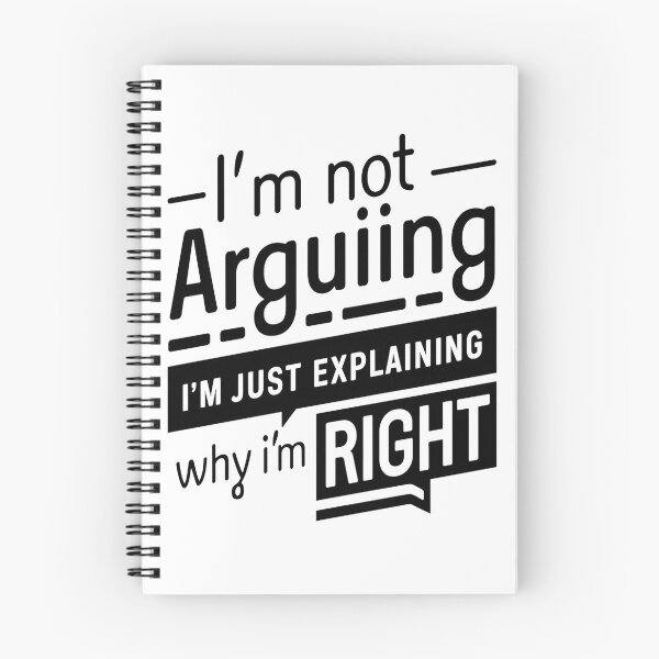 Item preview, I’m Not Arguing, I’m Just Explaining Why I’m Right designed and sold by Thompika.