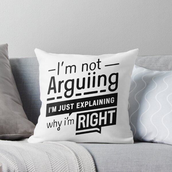 Item preview, I’m Not Arguing, I’m Just Explaining Why I’m Right designed and sold by Thompika.