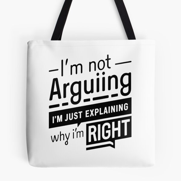 Item preview, I’m Not Arguing, I’m Just Explaining Why I’m Right designed and sold by Thompika.