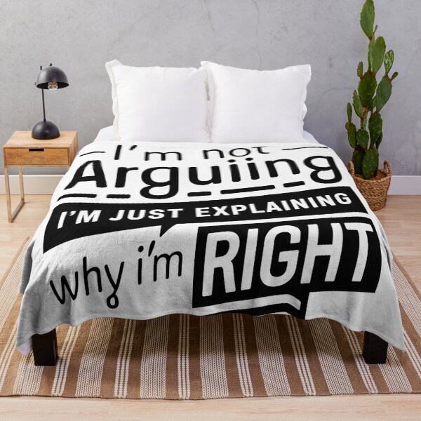 Item preview, I’m Not Arguing, I’m Just Explaining Why I’m Right designed and sold by Thompika.