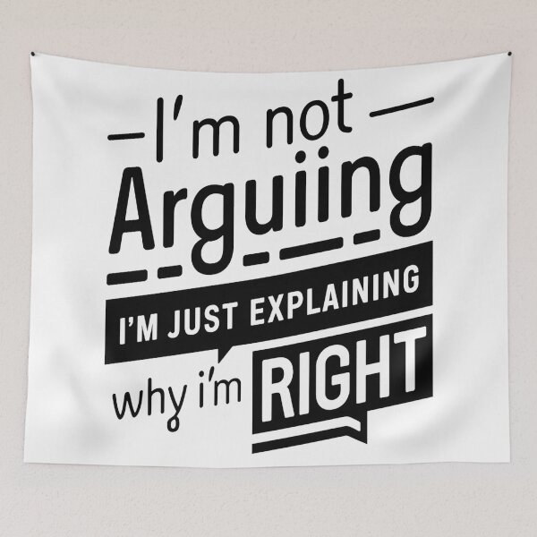 Item preview, I’m Not Arguing, I’m Just Explaining Why I’m Right designed and sold by Thompika.