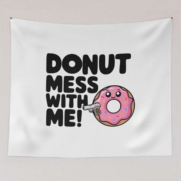 Item preview, Donut Mess With Me! Cute Donut Gun Pun designed and sold by PMCreative.