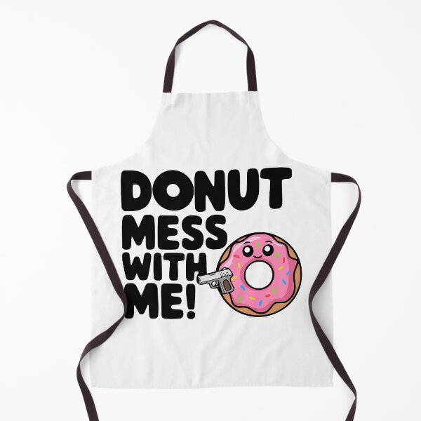 Item preview, Donut Mess With Me! Cute Donut Gun Pun designed and sold by PMCreative.