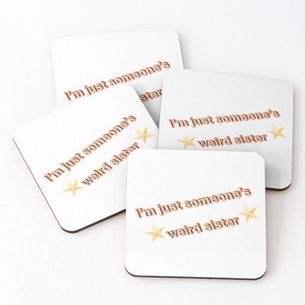 Item preview, I'm Just Someone's Weird Sister (with stars) designed and sold by Lydia Castille.