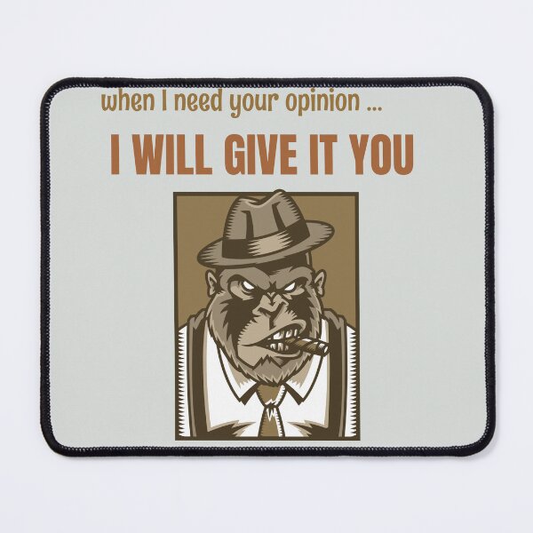 Item preview, Gorilla man not wanting opinions designed and sold by Boggy62.