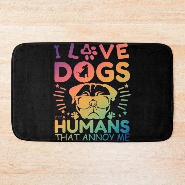 Item preview, I love dogs it's humans that annoy me designed and sold by REDDLINE.