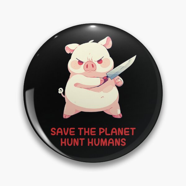 Item preview, Save The Planet Hunt Humans - Cute Funny Pig Holding Knife designed and sold by aresmeris.