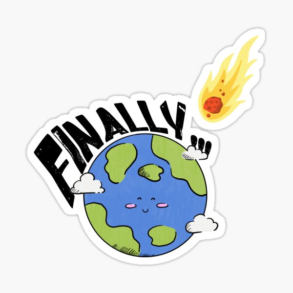 Item preview, End of Humanity | Earth's Long-Awaited Escape from Destruction designed and sold by NudnaGrafika.