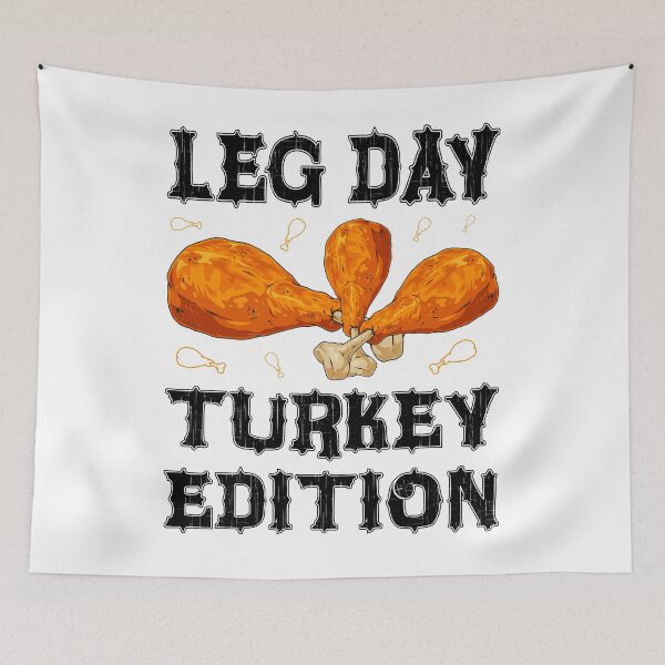 Item preview, Leg Day Turkey Edition Thanksgiving Gym Humor Design designed and sold by tigger shop.