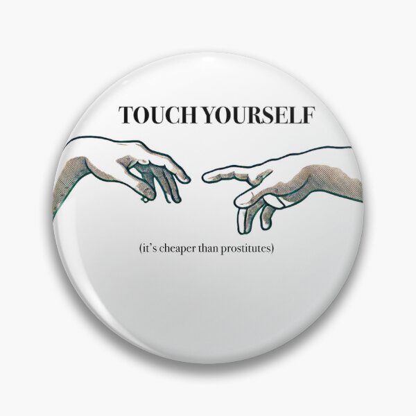 Item preview, Touch Yourself, it's cheaper than prostitutes. designed and sold by touchyourselfco.