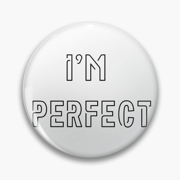 Item preview, I'm Perfect  designed and sold by TheDarkStone.