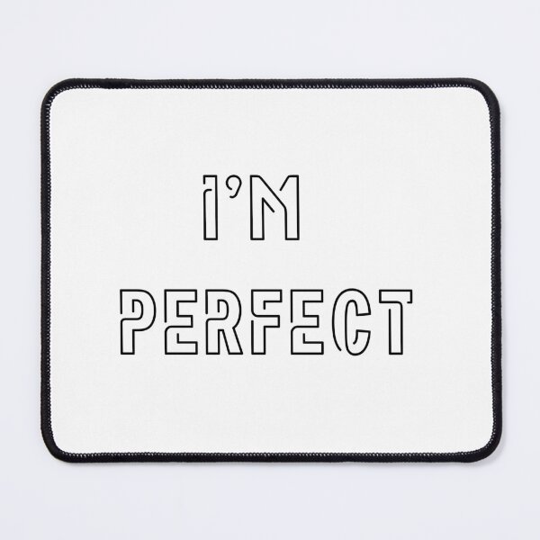 Item preview, I'm Perfect designed and sold by TheDarkStone.