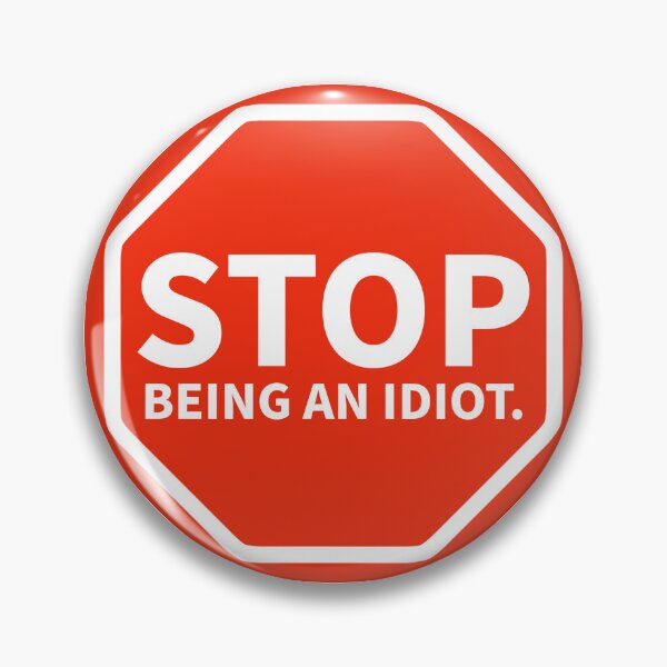 Item preview, Stop being an idiot.  designed and sold by Rachel the Artist .