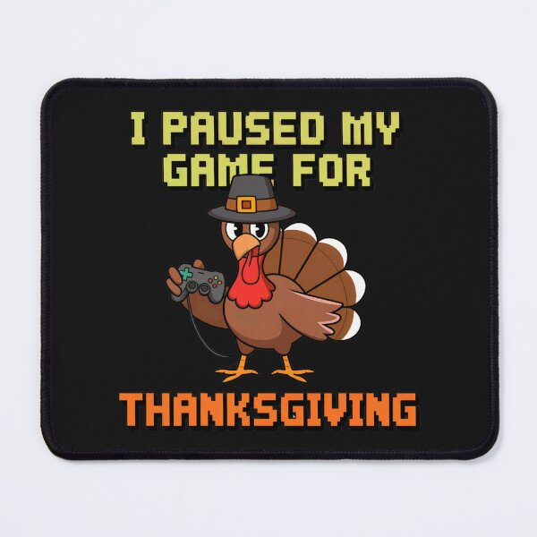 Item preview, I Paused My Game For Thanksgiving Funny Turkey designed and sold by Adrian Kane.