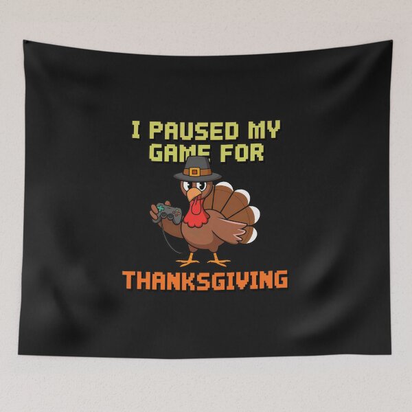 Item preview, I Paused My Game For Thanksgiving Funny Turkey designed and sold by Adrian Kane.