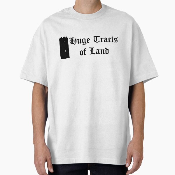 Huge Tracts of Land Oversized T-Shirt