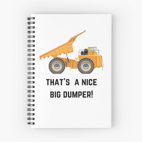 Item preview, That's a nice big dumper! designed and sold by NicMacTees.