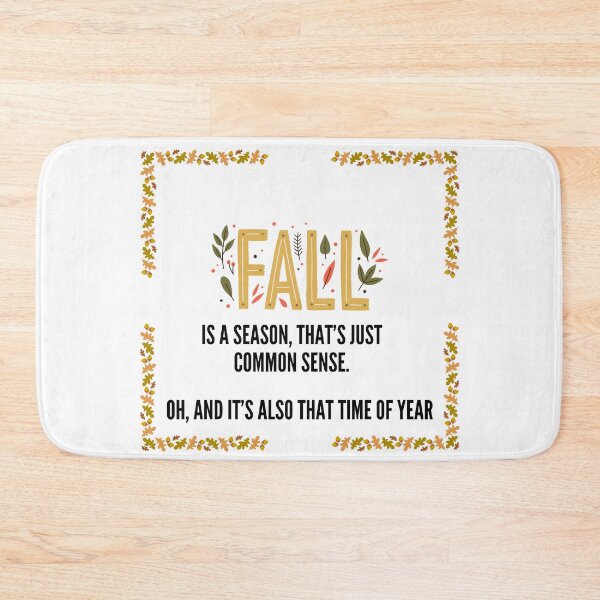 Item preview, Fall is a season, That's just common sense. Oh, and it's that time of year. designed and sold by Acorn-Studio.
