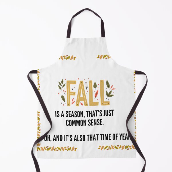 Item preview, Fall is a season, That's just common sense. Oh, and it's that time of year. designed and sold by Acorn-Studio.