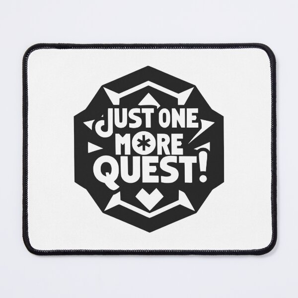 Item preview, Just One More Quest designed and sold by Frank Ring.