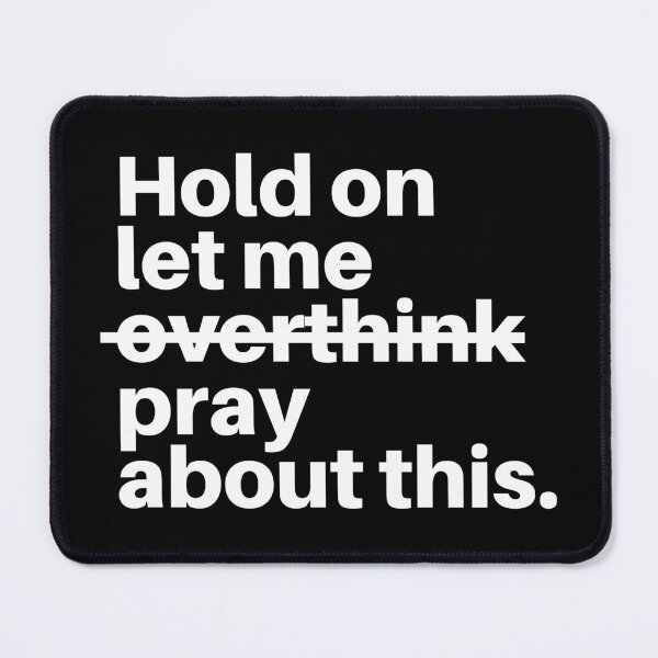 Item preview, Hold On, Let Me Pray About This, Don't Overthink Christian designed and sold by Lillyamstronger.