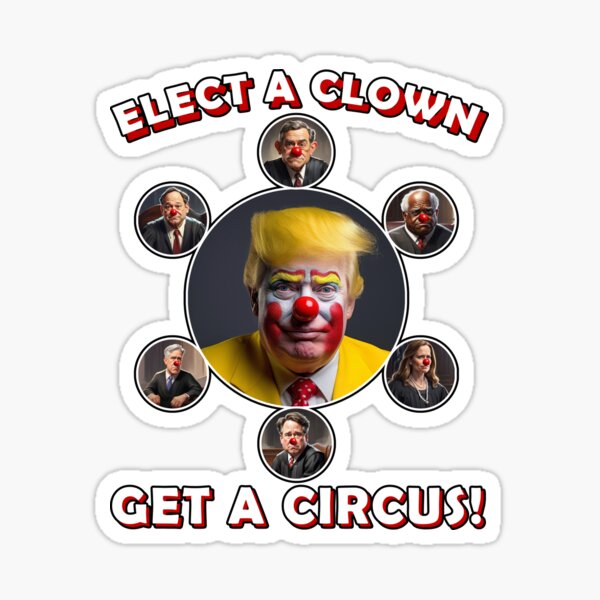 Elect A Clown, Get a Circus T-shirt Sticker
