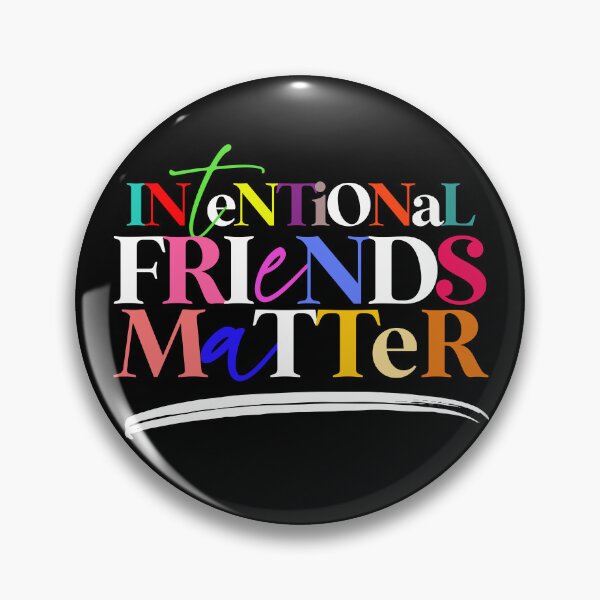 Item preview, INTENTIONAL FRIENDS MATTER designed and sold by alegnacreates.