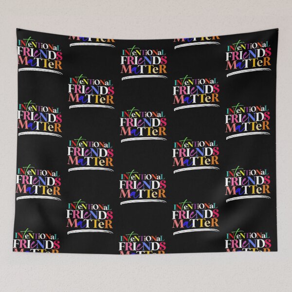 Item preview, INTENTIONAL FRIENDS MATTER designed and sold by alegnacreates.