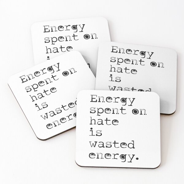 Item preview, Energy spent on hate is wasted energy 7 designed and sold by Vector-Artist.