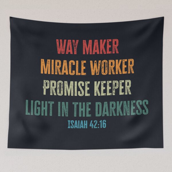 Item preview, Way Maker, Miracle Worker, Promise Keeper, Light in the Darkness Isaiah 42 16 designed and sold by Lillyamstronger.