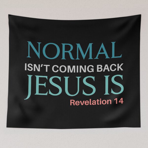 Aperçu de l'œuvre Normal Isn’t Coming Back, Jesus Is Christian Prophecy créée et vendue par Lillyamstronger.