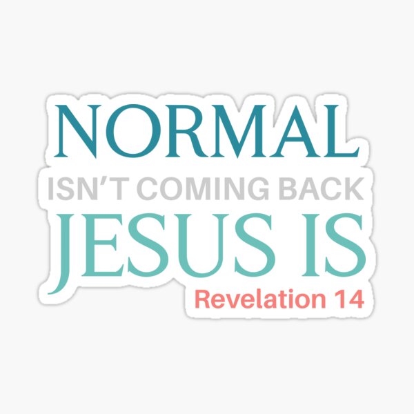 Item preview, Normal Isn’t Coming Back, Jesus Is Christian Prophecy designed and sold by Lillyamstronger.