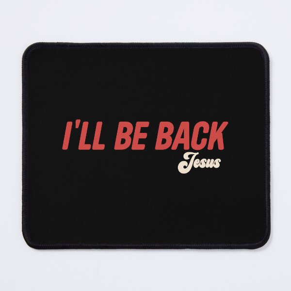 Item preview, I'll Be Back - Jesus Christian Humor designed and sold by Lillyamstronger.