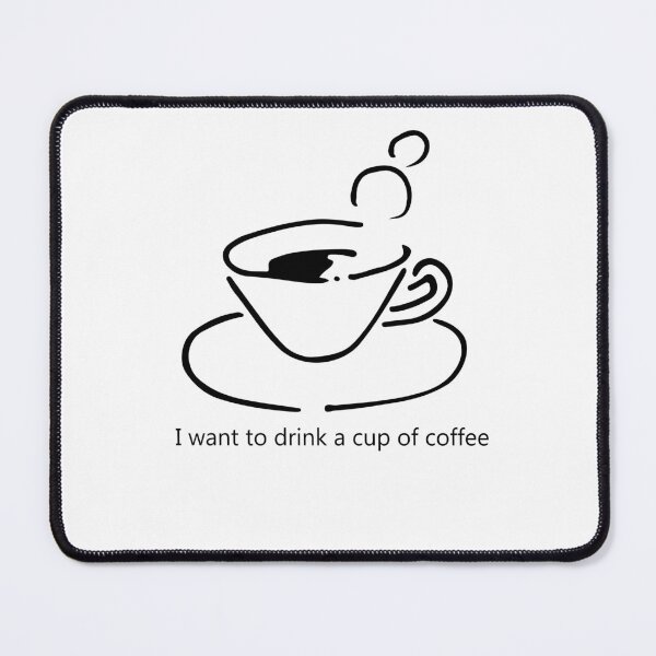 Item preview, I want to drink a cup of coffee designed and sold by Anila0112.