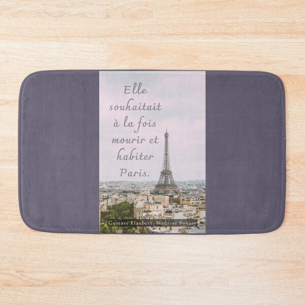 Item preview, Gustave Flaubert quote: Elle souhaitait à la fois mourir et habiter Paris. designed and sold by artbleed.